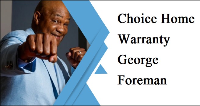 Choice Home Warranty George Foreman: A Complete Guide