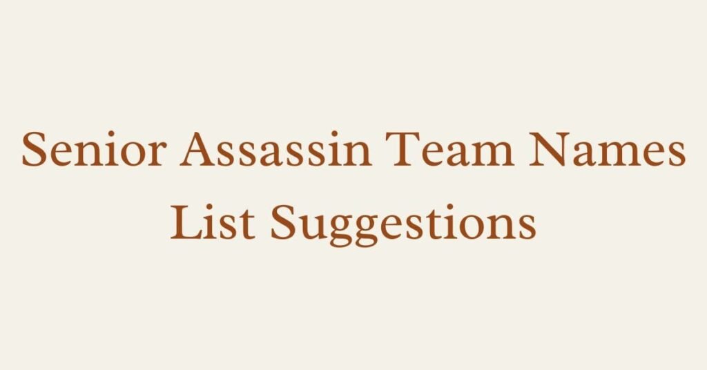 senior assassin team names