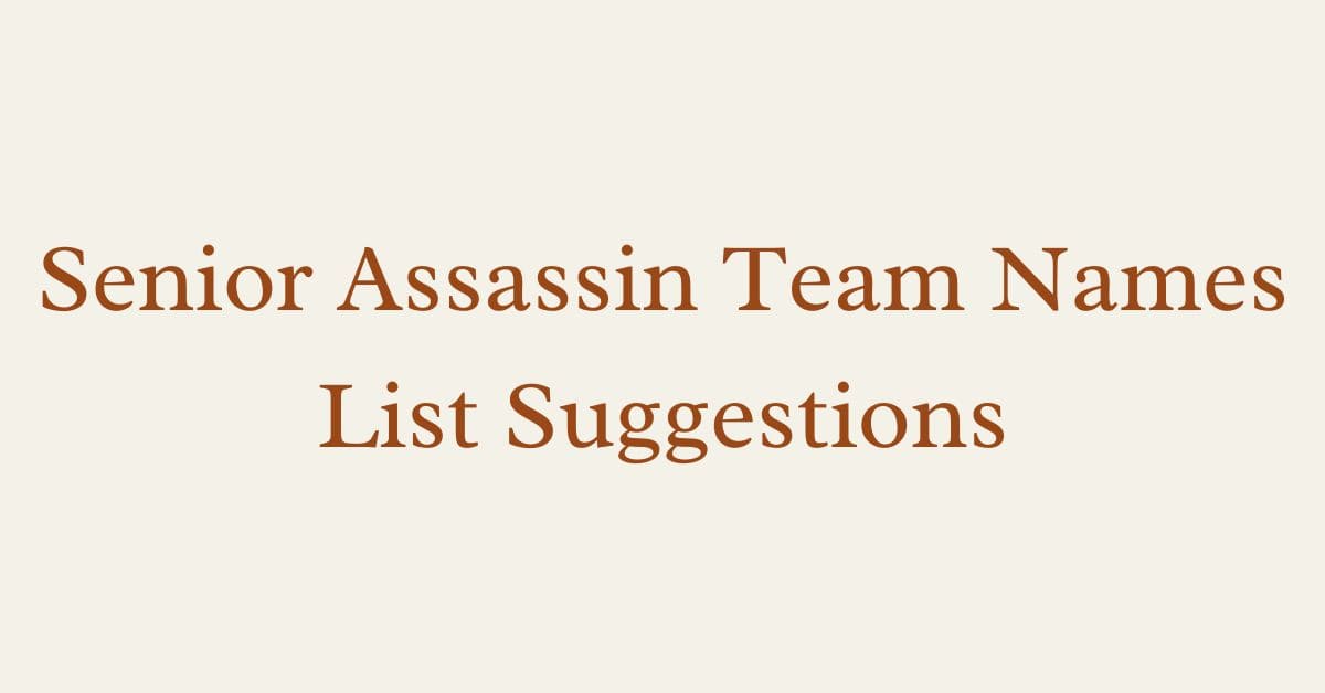 senior assassin team names