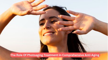 The Role Of Photoaging Treatment In Comprehensive Anti Aging